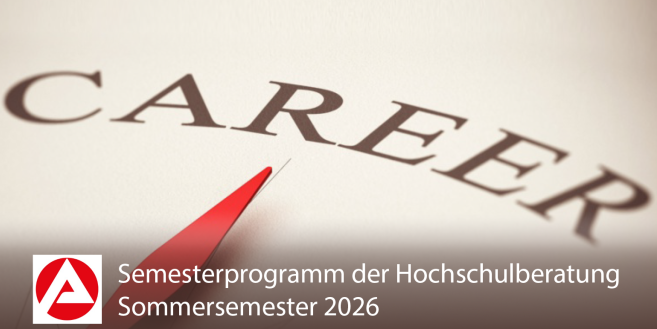 Career Semesterprogramm der Hochschulberatung Sommersemester 2026
